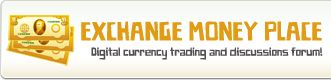 ExchangeMoneyPlace.com the leading digital currency board! - Currency exchange | Investment | Business | Forex